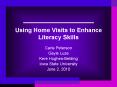 Using Home Visits to Enhance Literacy Skills PowerPoint PPT Presentation
