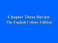Chapter Three Review The English Colony Edition PowerPoint PPT Presentation
