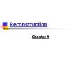 Reconstruction PowerPoint PPT Presentation