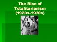 The Rise of Totalitarianism (1920s-1930s) PowerPoint PPT Presentation