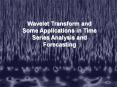 Wavelet Transform and Some Applications in Time Series Analysis and Forecasting PowerPoint PPT Presentation