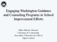 Engaging Washington Guidance and Counseling Programs in School Improvement Efforts PowerPoint PPT Presentation