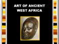 ART OF ANCIENT WEST AFRICA PowerPoint PPT Presentation