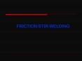 FRICTION STIR WELDING PowerPoint PPT Presentation