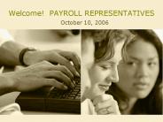 Welcome! PAYROLL REPRESENTATIVES
