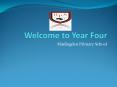 Welcome to Year Four PowerPoint PPT Presentation