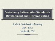 Veterinary Informatics Standards Development and Harmonization