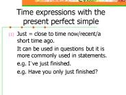 Time expressions with the present perfect simple