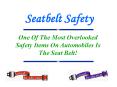 Seatbelt Safety - Overlooked PowerPoint PPT Presentation