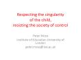 Respecting the singularity of the child, resisting the society of control PowerPoint PPT Presentation
