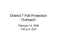 District 7 Fall Protection Outreach PowerPoint PPT Presentation