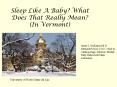 Sleep Like A Baby? What Does That Really Mean? (In Vermont) PowerPoint PPT Presentation