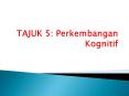 TAJUK 5: Perkembangan Kognitif PowerPoint PPT Presentation