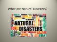 What are Natural Disasters? PowerPoint PPT Presentation