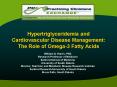 Hypertriglyceridemia and Cardiovascular Disease Management: The Role of Omega-3 Fatty Acids PowerPoint PPT Presentation