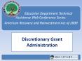 ED Discretionary Grant Administration Webinar (PowerPoint) PowerPoint PPT Presentation
