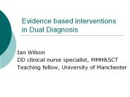 Evidence based interventions in Dual Diagnosis