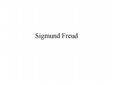 Sigmund Freud