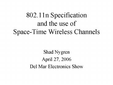 802.11n Specification and the use of Space-Time Wireless Channels