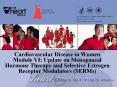 Cardiovascular Disease in Women Module VI: Update on Menopausal Hormone Therapy and Selective Estrogen Receptor Modulators (SERMs) PowerPoint PPT Presentation
