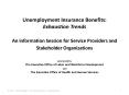 Unemployment Insurance Benefits: Exhaustion Trends An information Session for Service Providers and Stakeholder Organizations  sponsored by The Executive Office of Labor and Workforce Development and The Executive Office of Health and Human Services PowerPoint PPT Presentation