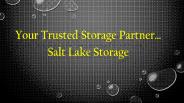 Your Trusted Storage Partner… Salt Lake Storage