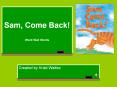 Sam, Come Back! Word Wall Words PowerPoint PPT Presentation