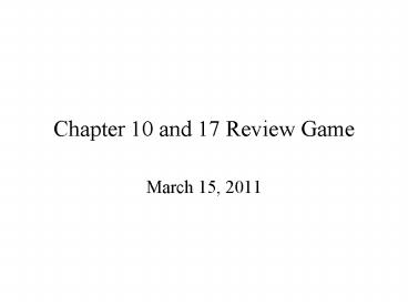 Chapter 10 and 17 Review Game