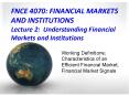 FNCE 4070: FINANCIAL MARKETS AND INSTITUTIONS Lecture 2: Understanding Financial Markets and Institutions PowerPoint PPT Presentation