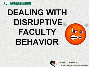 DEALING WITH DISRUPTIVE FACULTY BEHAVIOR