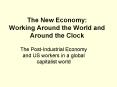 The New Economy: Working Around the World and Around the Clock PowerPoint PPT Presentation