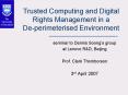 Trusted Computing and Digital Rights Management in a De-perimeterised Environment PowerPoint PPT Presentation