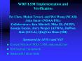 WRF/LSM Implementation and Verification  Fei Chen, Mukul Tewari, and Wei Wang (NCAR) John Smart (NOAA/FSL) Collaborators: Ken Mitchell, Mike Ek (NCEP), George Gayno, Jerry Wegiel (AFWA), JinWon Kim (UCLA), QingYun Duan (OH) Sponsored by AFWA and NSF PowerPoint PPT Presentation