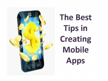 The Best Tips in Creating Mobile Apps