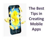 The Best Tips in Creating Mobile Apps