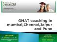 GMAT coaching in mumbai,Chennai,Jaipur and Pune