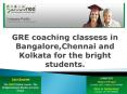 GRE coaching classess in Bangalore,Chennai and Kolkata for the bright students.