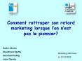 Comment rattraper son retard marketing lorsque l PowerPoint PPT Presentation