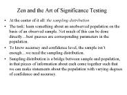 Zen and the Art of Significance Testing