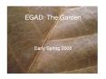 EGAD: The Garden PowerPoint PPT Presentation