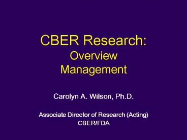 CBER Research: Overview Management