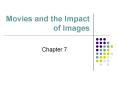Movies and the Impact of Images PowerPoint PPT Presentation