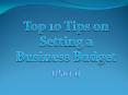 Top Ten Tips on Setting a Business Budget (Part 1) PowerPoint PPT Presentation