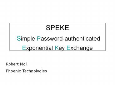 SPEKE  Simple Password-authenticated Exponential Key Exchange