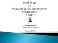 Workshop on Financial Sector Assessment Programme (FSAP) PowerPoint PPT Presentation