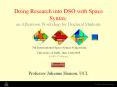 Doing Research into DSO with Space Syntax: an Afternoon Workshop for Doctoral Students  5th International Space Syntax Symposium University of Delft, June 13th 2005 13.00 - 15.00 p.m. PowerPoint PPT Presentation