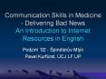 Communication Skills in Medicine - Delivering Bad News An Introduction to Internet Resources in English PowerPoint PPT Presentation