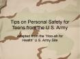 Tips on Personal Safety for Teens from the U.S. Army PowerPoint PPT Presentation