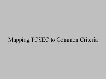 Mapping TCSEC to Common Criteria