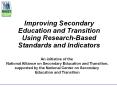 Improving Secondary Education and Transition Using Research-Based Standards and Indicators PowerPoint PPT Presentation